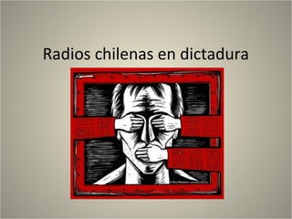 Radios chilenas en dictadura
 