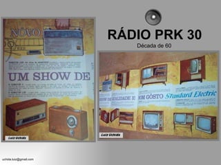 RÁDIO PRK 30 Década de 60 