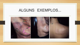ALGUNS EXEMPLOS... 
 