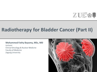 Radiotherapy for bladder cancer part ii | PPTX