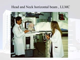 Head and Neck horizontal beam , LLMC 