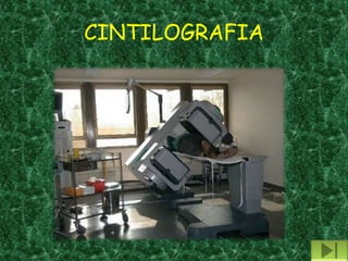 CINTILOGRAFIA
 