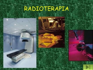 RADIOTERAPIA
 