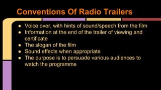 ● Voice over, with hints of sound/speech from the film
● Information at the end of the trailer of viewing and
certificate
...