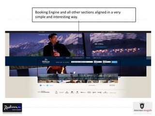Booking Engine and all other sections aligned in a very
simple and interesting way.
 
