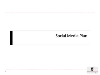 Social Media Plan
 