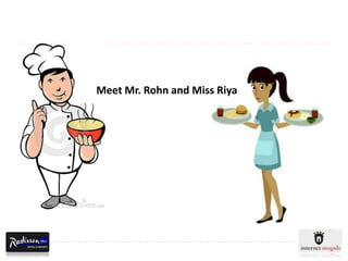 Meet Mr. Rohn and Miss Riya
 