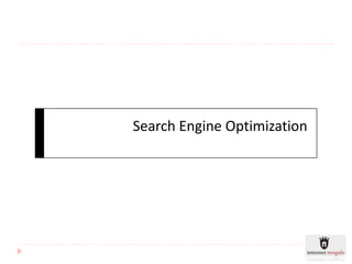 Search Engine Optimization
 