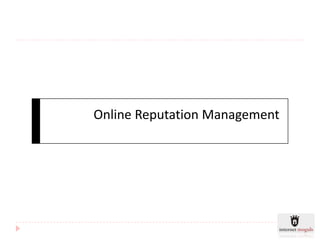 Online Reputation Management
 