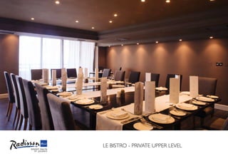 LE BISTRO - PRIVATE UPPER LEVEL
 