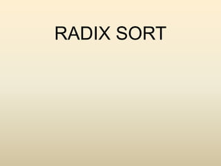 RADIX SORT
 