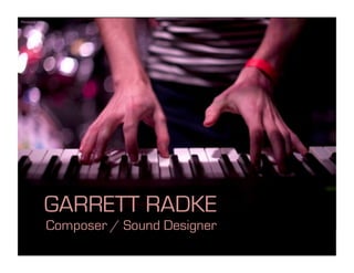 Personal photo




            GARRETT RADKE
             Composer / Sound Designer
 