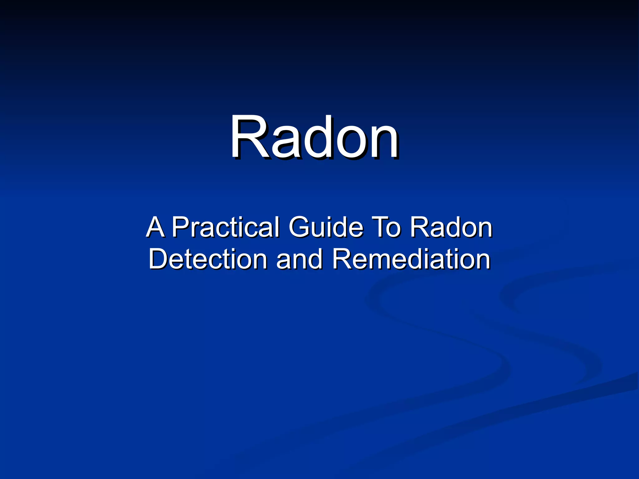 Radon A Practical Guide To Radon Detection and Remediation 