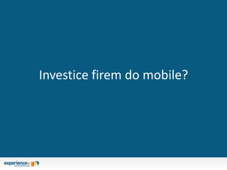 Investice firem do mobile?
 