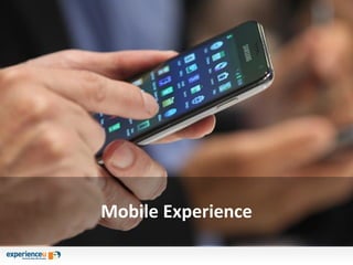 Mobile Experience
 