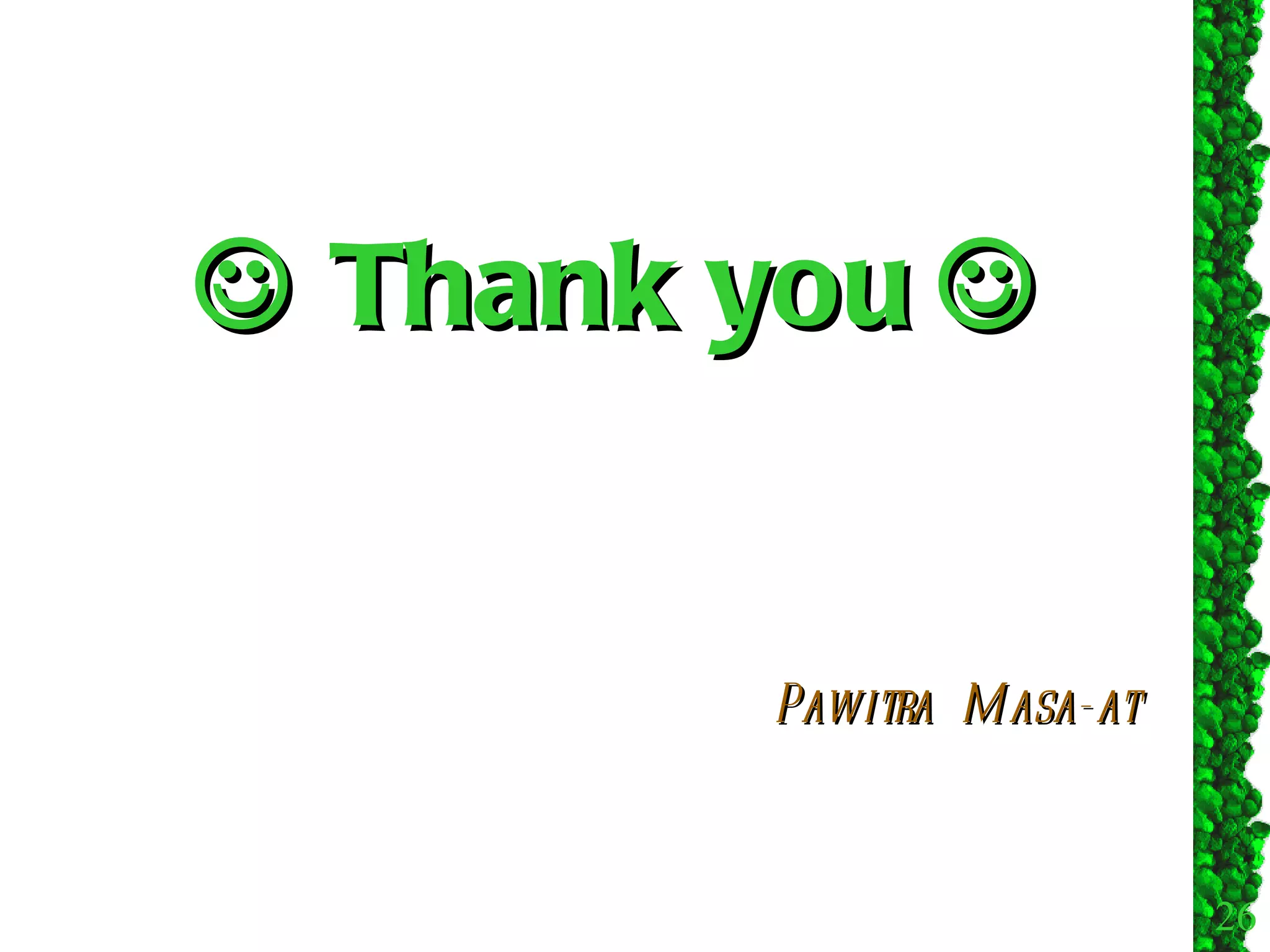    Thank you    Pawitra  Masa-at  