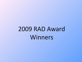 2009 RAD Award Winners 