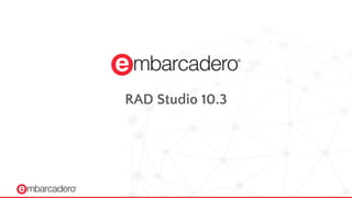 RAD Studio 10.3
 