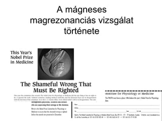 A mágneses
magrezonanciás vizsgálat
       története
 