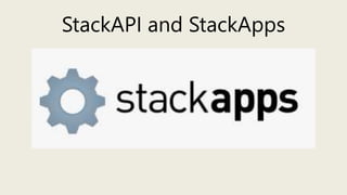 StackAPI and StackApps
 