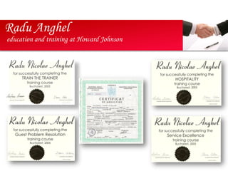 Radu Anghel
education and training at Howard Johnson
 