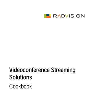 Videoconference Streaming
Solutions
Cookbook
 