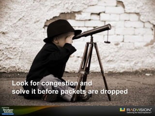 Look for congestion and
solve it before packets are dropped
 