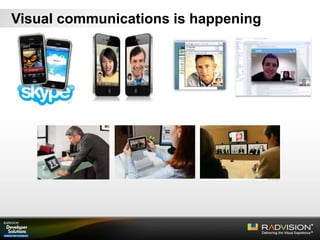 Visual communications is happening
 