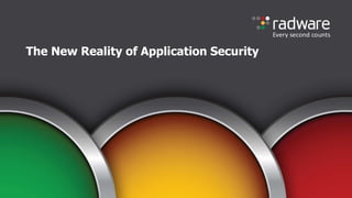 The New Reality of Application Security
 