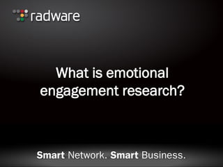 What is emotional
engagement research?
 