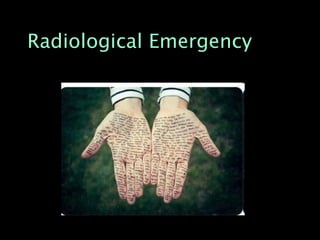 Radiological Emergency
 