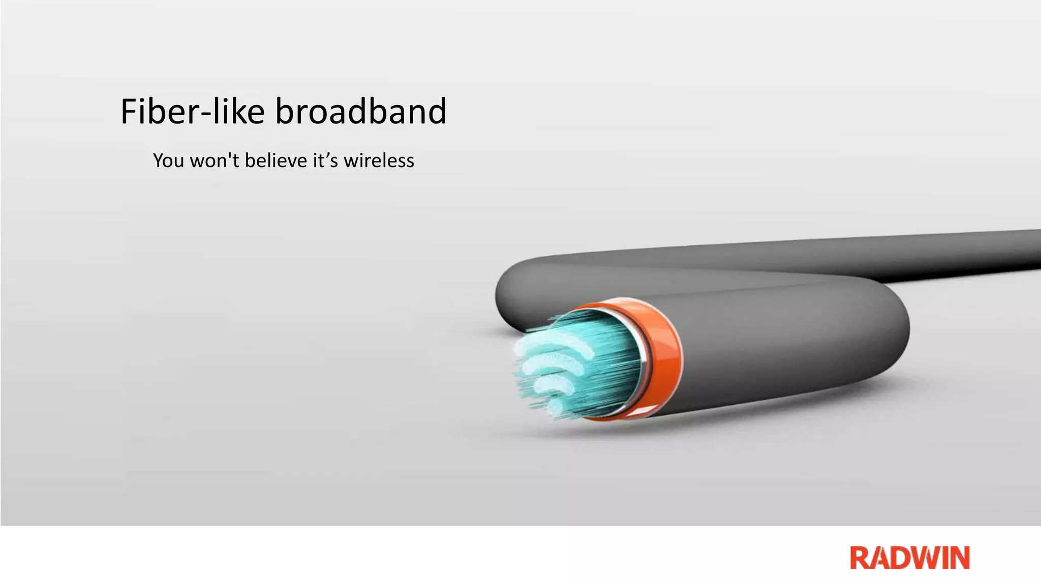 Radwin Fiber-like broadband solution | PPT
