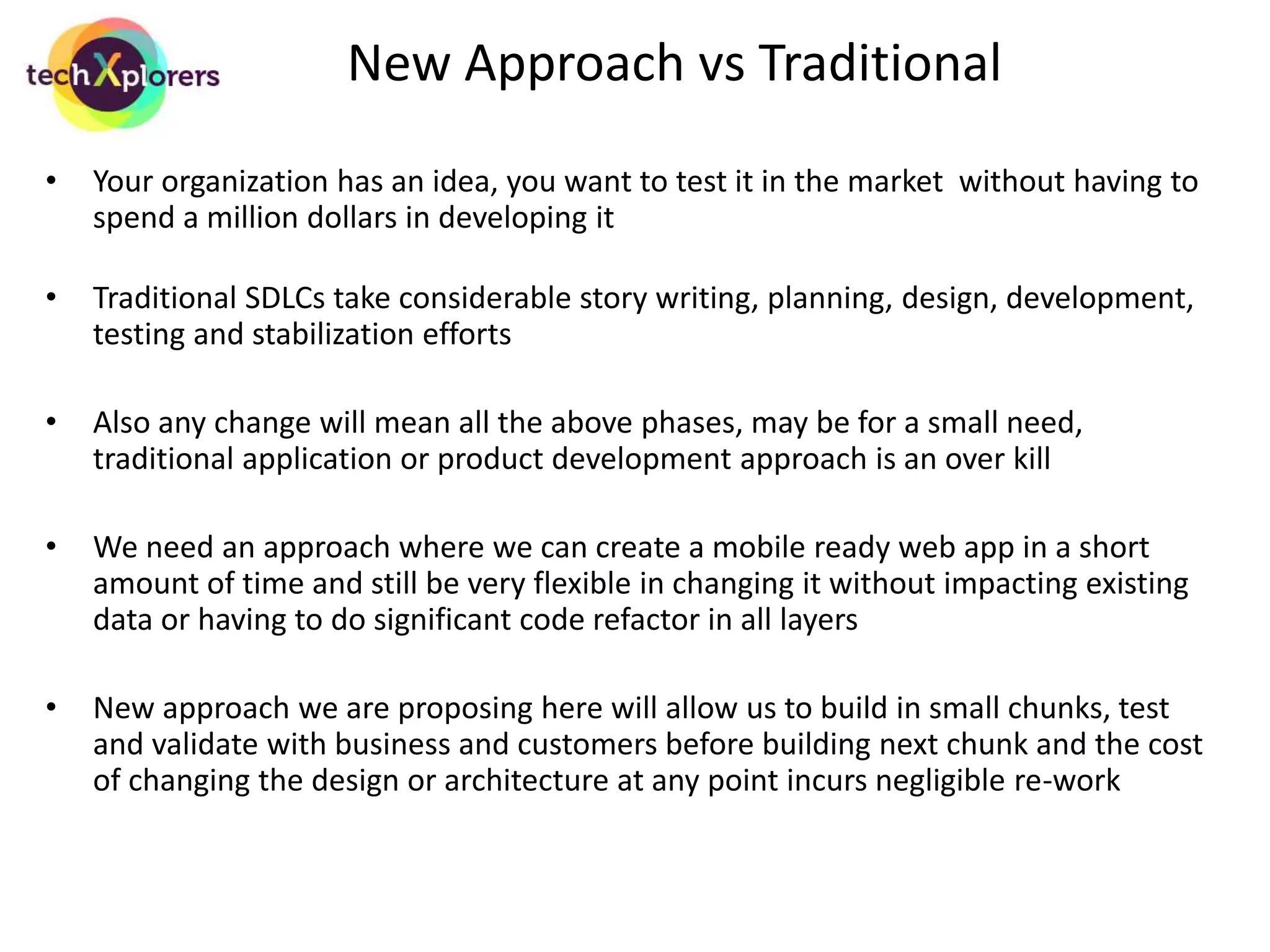We are a bunch of nerds who love technology and problem solving 
Our Mission is to: 
• Identify the problem that customer is trying to solve 
• Help choose the best approach for his situation 
• Solve the problem with in the iron triangle constraints 
• Have Fun doing all the above steps 
We challenged ourselves to build a TODO application over a weekend with two of 
the most talked about full stack technologies 
After analyzing the results and code extensibility, we picked a winner 
 