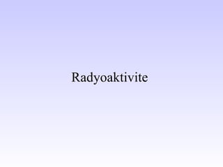 Radyoaktivite 