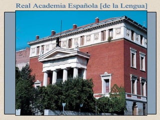 Real Academia Española [de la Lengua] 