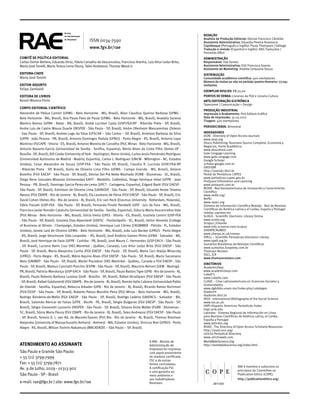 ISSN 0034-7590
www.fgv.br/rae
REDAÇÃO
Analista de Produção Editorial: Denise Francisco Cândido
Assistente Administrativa: Eduarda Pereira Anastacio
Copidesque (Português e Inglês): Paula Thompson | Editage
Tradução e revisão (Espanhol e Inglês): RAG Traduções |
Fernando Effori
ADMINISTRAÇÃO
Responsável: Ilda Fontes
Assistente Administrativa: Eldi Francisca Soares
Assistente de Marketing: Andréa Cerqueira Souza
DISTRIBUIÇÃO
Comunidade acadêmico-científica: 400 exemplares
Número de visitas ao site no período janeiro-fevereiro: 77.091
visitantes
EXEMPLAR AVULSO: R$ 50,00
PONTOS DE VENDA: Livrarias da FGV e Livraria Cultura
ARTE/EDITORAÇÃO ELETRÔNICA
Typecomm | Comunicação + Design
PRODUÇÃO INDUSTRIAL
Impressão e Acabamento: Prol Editora Gráfica
Data de Impressão: 31.03.2017
Tiragem: 400 exemplares
PERIODICIDADE: Bimestral
INDEXADORES
DOAJ - Directory of Open Access Journals
www.doaj.org
Ebsco Publishing: Business Source Complete, Economia y
Negocios, Fonte Acadêmica
www.ebscohost.com
Gale Cengage Learning
www.gale.cengage.com
Google Scholar
scholar.google.com.br
OASISBR
http://oasisbr.ibict.br
Portal de Periódicos CAPES
www.periodicos.capes.gov.br
ProQuest Information and Learning
www.proquest.com.br
REDIB - Red Iberoamericana de Innovación y Conocimiento
Científico
www.redib.org/
RePEc
www.repec.org
Sistema de Información Científica Redalyc - Red de Revistas
Científicas de América Latina y el Caribe, España y Portugal
redalyc.uaemex.mx
SciELO - Scientific Electronic Library Online
www.scielo.org
Scopus | Elsevier
www.info.sciverse.com/scopus
SHERPA/RoMEO
www.sherpa.ac.uk/romeo
SPELL – Scientific Periodicals Electronic Library
www.spell.org.br
Sumários Brasileiros de Revistas Científicas
www.sumarios.funpeerp.com.br
Thomson Reuters
SSCI, JCR
www.thomsonreuters.com
DIRETÓRIOS
AcademicKeys
www.academickeys.com
Cabell’s
www.cabells.com
CLASE – Citas Latinoamericans en Sciencias Sociales y
Humanidades
www.dgbiblio.unam.mx/index.php/catalogos
Diadorim
diadorim.ibict.br
IBSS - International Bibliography of the Social Science
www.lse.ac.uk
HAPI-Hispanic American Periodicals Índex
hapi.ucla.edu
Latindex - Sistema Regional de Información en Línea
para Revistas Científicas de América Latina, el Caribe,
España y Portugal
www.latindex.org
ROAD - The Directory of Open Access Scholarly Resources
http://road.issn.org/
Ulrichs Periodical Directory
www.ulrichsweb.com
WorldWideScience.Org
http://worldwidescience.org/index.htmlATENDIMENTO AO ASSINANTE
São Paulo e Grande São Paulo:
+ 55 (11) 3799-7999
Fax: + 55 (11) 3799-7871
Av. 9 de Julho, 2029 - 01313 902
São Paulo - SP - Brasil
e-mail: rae@fgv.br | site: www.fgv.br/rae
RAE é membro e subscreve os
princípios do Committee on
Publication Ethics (COPE).
http://publicationethics.org/
CORPO EDITORIAL CIENTÍFICO
Alexandre de Pádua Carrieri (UFMG - Belo Horizonte - MG, Brasil), Allan Claudius Queiroz Barbosa (UFMG -
Belo Horizonte - MG, Brasil), Ana Paula Paes de Paula (UFMG - Belo Horizonte - MG, Brasil), Anatalia Saraiva
Martins Ramos (UFRN - Natal - RN, Brasil), André Lucirton Costa (USP/FEA-RP - Ribeirão Preto - SP, Brasil),
Andre Luis de Castro Moura Duarte (INSPER - São Paulo - SP, Brasil), Andre Ofenhejm Mascarenhas (Zetesis
- Sao Paulo - SP, Brasil), Andrea Lago da Silva (UFSCAR – São Carlos – SP, Brasil), Anielson Barbosa da Silva
(UFPB - João Pessoa - PB, Brasil), Antonio Domingos Padula (UFRGS - Porto Alegre - RS, Brasil), Antonio Lopo
Martinez (FUCAPE - Vitoria - ES, Brasil), Antonio Moreira de Carvalho (PUC Minas - Belo Horizonte - MG, Brasil),
Antonio Navarro-García (Universidad de Sevilla - Sevilha, Espanha), Bento Alves da Costa Filho (Ibmec-DF -
Brasília - DF, Brasil), Bill Cooke (University of York- Heslington, Reino Unido), Carlos Jesús Fernández Rodríguez
(Universidad Autónoma de Madrid - Madrid, Espanha), Carlos L. Rodriguez (UNCW - Wilimigton - NC, Estados
Unidos), Cesar Alexandre de Souza (USP-FEA - São Paulo SP, Brasil), Claudio R. Lucinda (USP/FEA-RP
- Ribeirão Preto - SP, Brasil), Dario de Oliveira Lima Filho (UFMS - Campo Grande - MS, Brasil), Delane
Botelho (FGV EAESP - São Paulo - SP, Brasil), Denise Del Prá Netto Machado (FURB - Blumenau - SC, Brasil),
Diego Rene Gonzales Miranda (Universidad EAFIT - Medellín, Colômbia), Diogo Henrique Helal (UFPB - Joao
Pessoa - PB, Brasil), Domingo Garcia-Perez-de-Lema (UPCT - Cartagena, Espanha), Edgard Barki (FGV EAESP -
São Paulo - SP, Brasil), Edmilson de Oliveira Lima (UNINOVE - São Paulo - SP, Brasil), Eduardo Andre Teixeira
Ayrosa (FGV EBAPE - Rio de Janeiro - RJ, Brasil), Ely Laureano de Paiva (FGV EAESP - São Paulo - SP, Brasil), Eric
David Cohen (Ibmec-Rio - Rio de Janeiro - RJ, Brasil), Eric van Heck (Erasmus University - Rotterdam, Holanda),
Fábio Frezatti (USP-FEA - São Paulo - SP, Brasil), Fernanda Finotti Perobelli (UFJF - Juiz de Fora - MG, Brasil),
Francisco Javier Rondán Cataluña (Universidad de Sevilla - Sevilla, Espanha), Gláucia Maria Vasconcellos Vale
(PUC-Minas - Belo Horizonte - MG, Brasil), Glicia Vieira (UFES - Vitoria - ES, Brasil), Graziela Comini (USP-FEA
- São Paulo - SP, Brasil), Graziela Dias Alperstedt (UDESC - Florianópolis - SC, Brasil), Heitor Almeida (College
of Business at Illinois - Champaign, Estados Unidos), Henrique Luiz Côrrea (CRUMMER - Flórida - FL, Estados
Unidos), Janete Lara de Oliveira (UFMG - Belo Horizonte - MG, Brasil), João Luiz Becker (UFRGS - Porto Alegre
- RS, Brasil), Jorge Verschoore (São Leopoldo – RS, Brasil), José Antônio Gomes Pinho (UFBA - Salvador - BA,
Brasil), José Henrique de Faria (UFPR - Curitiba - PR, Brasil), José Mauro C. Hernandez (USP-EACH - São Paulo
- SP, Brasil), Luciano Barin Cruz (HEC-Montréal - Québec, Canada), Luiz Artur Ledur Brito (FGV EAESP - São
Paulo - SP, Brasil), Maria Alexandra Cunha (FGV EAESP - São Paulo - SP, Brasil), Maria Ceci Araújo Misoczky
(UFRGS - Porto Alegre - RS, Brasil), Mário Aquino Alves (FGV EAESP - São Paulo - SP, Brasil), Mario Sacomano
Neto (UNIMEP - São Paulo - SP, Brasil), Marlei Pozzebon (HEC-Montréal - Québec, Canada e FGV EAESP - São
Paulo - SP, Brasil), Mateus Canniatti Ponchio (ESPM - São Paulo - SP, Brasil), Mauricio Reinert (UEM - Maringá -
PR, Brasil), Patricia Mendonça (USP-EACH - São Paulo - SP, Brasil), Paulo Bastos Tigre (UFRJ - Rio de Janeiro - RJ,
Brasil), Paulo Roberto Barbosa Lustosa (UnB - Brasília - DF, Brasil), Rafael Alcadipani (FGV EAESP - São Paulo
- SP, Brasil), Rafael Goldszmidt (FGV EBAPE - Rio de Janeiro - RJ, Brasil), Ramón Valle Cabrera (Universidad Pablo
de Olavide - Sevilha, Espanha), Rebecca Arkader (UFRJ - Rio de Janeiro - RJ, Brasil), Ricardo Ratner Rochman
(FGV/EESP - São Paulo - SP, Brasil), Roberto Patrus Mundim Pena (PUC-Minas - Belo Horizonte - MG, Brasil),
Rodrigo Bandeira-de-Mello (FGV EAESP - São Paulo - SP, Brasil), Rodrigo Ladeira (UNIFACS - Salvador - BA,
Brasil), Salomão Alencar de Farias (UFPE - Recife - PE, Brasil), Sérgio Bulgacov (FGV EAESP - São Paulo - SP,
Brasil), Sérgio Giovanetti Lazzarini (INSPER - São Paulo - SP, Brasil), Silvana Anita Walter (FURB - Blumenau -
SC, Brasil), Sônia Maria Fleury (FGV EBAPE - Rio de Janeiro - RJ, Brasil), Tales Andreassi (FGV EAESP - São Paulo
- SP, Brasil), Teresia D. L. van Ad. de Macedo-Soares (PUC-Rio - Rio de Janeiro - RJ, Brasil), Thomas Brashear
Alejandro (University of Massachusetts Amherst - Amherst - MA, Estados Unidos), Vinicius Brei (UFRGS - Porto
Alegre - RS, Brasil), Wilson Toshiro Nakamura (MACKENZIE – São Paulo – SP, Brasil).
COMITÊ DE POLÍTICA EDITORIAL
Carlos Osmar Bertero, Eduardo Diniz, Flávio Carvalho de Vasconcelos, Francisco Aranha, Luiz Artur Ledur Brito,
Maria José Tonelli, Maria Tereza Leme Fleury, Tales Andreassi, Thomaz Wood Jr.
EDITORA-CHEFE
Maria José Tonelli
EDITOR-ADJUNTO
Felipe Zambaldi
EDITORA DE LIVROS
Roseli Morena Porto
A RAE - Revista de
Administração de
Empresas foi impressa
com papel proveniente
de madeira certificada
FSC e de outras
fontes controladas.
A certificação FSC
e uma garantia ao
meio ambiente e
aos trabalhadores
florestais.
 