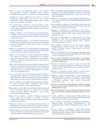 133
ISSN 0034-7590
AUTORES | Ana M. Romero-Martínez | Ángeles Montoro-Sánchez | Youseline Garavito-Hernández
© RAE | São Paulo | V. 57 | n. 2 | mar-abr 2017 | 123-134
Horwitz, S. (2005). The compositional impact of team diversity
on performance: Theoretical consideration. Human Resource
Development Review, 4(2), 219-245. doi:10.1177/1534484305275847
Hoskisson, R. E., Covin, J., Volberda, H. W., & Johnson, R. A. (2011).
Revitalizing entrepreneurship: The search for new research
opportunities.  Journal of Management Studies,  48(6), 1141-1168.
doi:10.1111/j.1467-6486.2010.00997.x
Jehn, K., Northcraft, G., & Neale, M. (1999). Why differences make
a difference: A field study of diversity, conflict, and performance
in work groups. Administrative Science Quarterly, 44(4), 741-763.
doi:10.2307/2667054
Jennings, J., & Brush, C. (2013). Research on women entrepreneurs:
Challenges to (and from) the broader entrepreneurship literature?.
The Academy of Management Annals, 7(1), 661-715. doi:10.1080/19
416520.2013.782190
Kearney, E., Gebert, D., & Voelpel, S. C. (2009). When and how diversity
benefits teams: The importance of team members’ need for cognition.
Academy of Management Journal, 52(3), 581-598. doi:10.5465/
amj.2009.41331431
Kessler, E. H., & Chakrabarti, A. K. (1999). Speeding up the pace of new
product development. Journal of Product Innovation Management,
16(3), 231-247. doi:10.1016/S0737-6782(98)00048-4
Kimberly, J. R., & Evanisko, M. J. (1981). Organizational innovation:
The Influence of individual, organizational, and contextual
factors on hospital adoption of technological and administrative
innovations. Academy of Management Journal, 24(4), 689-713.
doi:10.2307/256170
Lager, T. (2002). Product and process development intensity in process
industry: A conceptual and empirical analysis of the allocation of
company resources for the development of process technology.
International Journal of Innovation Management, 6(2), 105-130.
doi:10.1142/S1363919602000537
Liu, N. C., & Liu, M. S. (2011). Human resource practices and individual
knowledge-sharing behavior- an empirical study for Taiwanese
R&D professionals. The International Journal of Human Resource
Management, 22(4), 981-997. doi:10.1080/09585192.2011.555138
Love, J. H., & Roper, S. (2015). SME innovation, exporting and growth:
A review of existing evidence.  International Small Business
Journal, 33(1), 28-48. doi:10.1177/0266242614550190
Manolopoulos, D. (2006). What motivates R&D professionals? Evidence
from decentralized laboratories in Greece. The International
Journal of Human Resource Management, 17(4), 616-647.
doi:10.1080/09585190600581394
Marvel, M. R., & Lumpkin, G. T. (2007). Technology entrepreneur’s
human capital and its effects on innovation radicalness.
Entrepreneurship Theory and Practice, 31(6), 807-828. doi:10.1111/
j.1540-6520.2007.00209.x
McGuirk, H., Lenihan, H., & Hart, M. (2015). Measuring impact of
innovative human capital on small firms’ propensity to innovate.
Research Policy, 44(4), 965-976. doi:10.1016/j.respol.2014.11.008
McMillan-Capehart, A., & Simerly, R. (2008). Effects of managerial racial
and gender diversity on organizational performance: An empirical
study international. Journal of Management, 25(3), 446-451.
Miller,T.,&Triana,M.C.(2009).Demographicdiversityintheboardroom:
Mediators of the board diversity-firm performance relationship.
Journal of Management Studies, 46(5), 755-786. doi:10.1111/j.1467-
6486.2009.00839.x
Oldham, G. R., & Cummings, A. (1996). Employee creativity: Personal
and contextual factors at work.  Academy of Management Journal,
39(3), 607-634.
Orser, B., Riding, A., & Manley, K. (2006). Women entrepreneurs and
financial capital. Entrepreneurship Theory and Practice, 30(5), 643-
665. doi:10.1111/j.1540-6520.2006.00140.x
Østergaard, C., Timmermans, B., & Kristinsson, K. (2011). Does a
different view create something new? The effect of employee diversity
on innovation. Research Policy, 40(3), 500-509. doi:10.1016/j.
respol.2010.11.004
Pérez-Luño, A., Cabello-Medina, C., Carmona-Lavado, A., & Cuevas-
Rodríguez, G. (2011). How social capital and knowledge affect
innovation. Journal of Business Research, 64(12), 1369-1376.
doi:10.1016/j.jbusres.2011.01.014
Phan, P., Wright, M., Ucbasaran, D., & Tan, W. (2009). Corporate
entrepreneurship: Current research and future directions.
Journal of Business Venturing, 24(3), 197-205. doi:10.1016/j.
jbusvent.2009.01.007
Ployhart, R. E., & Moliterno, T. P. (2011). Emergence of the human capital
resource: A multilevel model. Academy of Management Review, 36(1),
127-150. doi:10.5465/amr.2009.0318
Rivero, A. (2008). Conciliación de la vida familiar y la vida laboral:
Situación actual, necesidades y demandas. Madrid, España: Instituto
de la Mujer, M-34729-2005.
Roach, M., & Sauermann, H. (2010). A taste for science? PhD
scientists’s academic orientation and self-selection into research
careers in industry. Research Policy, 39(3), 422-434. doi:10.1016/j.
respol.2010.01.004
Robinson, G., & Dechant, K. (1997). Building a business case for
diversity. The Academy of Management Executive, 11(3), 21-31.
Sarooghi, H., Libaers, D., & Burkemper, A. (2015). Examining the
relationship between creativity and innovation: A meta-analysis
of organizational, cultural, and environmental factors.  Journal
of Business Venturing, 30(5), 714-731. doi:10.1016/j.
jbusvent.2014.12.003
Sauermann, H., & Cohen, W. (2008). What makes them tick? Employee
motives and firm innovation. National Bureau of Economic Research,
Working Paper No. 14443.
Shane, S., & Venkataraman, S. (2000). The promise of entrepreneurship
as a field of research. Academy of Management Review, 25(1), 217-
226.
Simonen, J., & McCann, P. (2008). Innovation, R&D cooperation and
labor recruitment: Evidence from Finland. Small Business Economics,
31(2),181-194. doi:10.1007/s11187-007-9089-3
Simons, T., Pelled, L. H., & Smith, K. A. (1999). Making use of difference:
Diversity, debate, and decision comprehensiveness in top
management teams. Academy of Management Journal, 42(6), 662-
673.
Slater, S. F., Mohr, J. J., & Sengupta, S. (2014). Radical product
innovation capability: Literature review, synthesis, and illustrative
research propositions. Journal of Product Innovation Management,
31(3), 552-566. doi:10.1111/jpim.12113
 