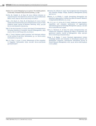 134
ISSN 0034-7590
ARTÍCULOS | El efecto de la diversidad de género y el nivel educativo en la innovación
© RAE | São Paulo | V. 57 | n. 2 | mar-abr 2017 | 123-134
Stephan, P. E. (2006). Wrapping it up in a person: The mobility patterns
of new PhDs. Innovation Policy and the Economy, 7, 71-98.
Torchia, M., Calabrò, A., & Huse, M. (2011). Women directors on
corporate boards: From tokenism to critical mass. Journal of Business
Ethics, 102(2), 299-317. doi:10.1007/s10551-011-0815-z
Unger, J. M., Rauch, A., Frese, M., & Rosenbusch, N. (2011). Human
capital and entrepreneurialsuccess entrepreneurial success: A meta-
analytical review. Journal of Business Venturing, 26(3), 341-358.
doi:10.1016/j.jbusvent.2009.09.004
Vegt, G. Van der, & Janssen, O. (2003). Joint impact of interdependence
and group diversity on innovation. Journal of Management, 29(5),
729-751. doi:10.1016/S0149-2063_03_00033-3
Velu, C. (2015). Business model innovation and third-party alliance
on the survival of new firms. Technovation, 35, 1-11. doi:10.1016/j.
technovation.2014.09.007
Wan, D., Ong, C., & Lee, F. (2005). Determinants of firm innovation
in Singapore. Technovation, 25(3), 261-268. doi:10.1016/S0166-
4972(03)00096-8
Wiersema, M., & Bantel, K. (1992). Top management team demography
and corporate strategic change. Academy of Management Journal,
35(1), 91-121.
Williams, K., & O’Reilly, C. (1998). Demograhpy Demography and
diversity in organizations: A review of 40 years of research. Research
in Organizational Behavior, 20, 77-140.
Wu, S. H., Lin, L. Y., & Hsu, M. Y. (2007). Intellectual capital, dynamic
capabilities and innovative performance of organisations.
International Journal of Technology Management, 39(3/4), 279-296.
doi:10.1504/IJTM.2007.013496
Zahra, S., Neubaum, D., & Huse, M. (2000). Entrepreneurship and
medium-size companies: Exploring the effects of ownership and
governance systems. Journal of Management, 26(5), 947-976.
doi:10.1016/S0149-2063(00)00064-7
Zhang, Y., & Begley, T. (2011). Perceived organisational climate,
knowledge transfer and innovation in China-based research and
development companies. Internatioinal International Journal of
Human Resource Management, 22(1), 34-56. doi:10.1080/0958519
2.2011.538967
 