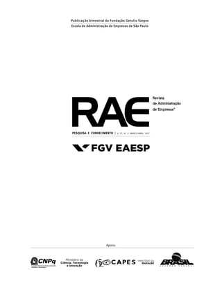 Publicação bimestral da Fundação Getulio Vargas
Escola de Administração de Empresas de São Paulo
Apoio:
PESQUISA E CONHECIMENTO | V. 57, N. 2, MARÇO-ABRIL 2017
 