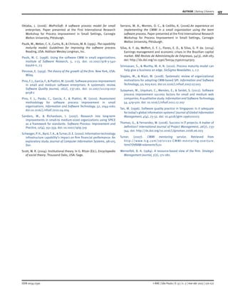 177
ISSN 0034-7590
AUTHOR | Delroy Chevers
© RAE | São Paulo | V. 57 | n. 2 | mar-abr 2017 | 170-177
Oktaba, J. (2006). MoProSoft: A software process model for small
enterprises. Paper presented at the First International Research
Workshop for Process Improvement in Small Settings, Carnegie
Mellon University, Pittsburgh.
Paulk, M., Weber, C. V., Curtis, B., & Chrissis, M. B. (1995). The capability
maturity model: Guidelines for improving the software process.
Reading, USA: Addison Wesley Longman, Inc.
Paulk, M. C. (1998). Using the software CMM in small organizations.
Institute of Software Research, 5, 1-13. doi: 10.1007/978-3-540-
69566-0_23
Penrose, E. (1959). The theory of the growth of the firm. New York, USA:
Wiley.
Pino,F.J.,Garcia,F.,&Piattini,M.(2008).Softwareprocessimprovement
in small and medium software enterprises: A systematic review.
Software Quality Journal, 16(2), 237-261. doi: 10.1007/s11219-007-
9038-z	
Pino, F. J., Pardo, C., Garcia, F., & Piattini, M. (2010). Assessment
methodology for software process improvement in small
organizations. Information and Software Technology, 52, 1044-1061.
doi:10.1016/j.infsof.2010.04.004
Sanders, M., & Richardson, I. (2007). Research into long-term
improvements in small-to medium-sized organizations using SPICE
as a framework for standards. Software Process: Improvement and
Practice, 12(4), 351-359. doi: 10.1002/spip.319
Schwager,P.H.,Byrd,T.A.,&Turner,D.E.(2000).Informationtechnology
infrastructure capability’s impact on firm financial performance: An
exploratory study. Journal of Computer Information Systems, 98-105.
Doi:
Scott, W. R. (2004). Institutional theory. In G. Ritzer (Ed.), Encyclopedia
of social theory. Thousand Oaks, USA: Sage.
Serrano, M. A., Montes, O. C., & Cedillo, K. (2006).An experience on
implementing the CMMI in a small organization using the team
software process. Paper presented at the First International Research
Workshop for Process Improvement in Small Settings, Carnegie
Mellon University, Pittsburgh.
Silva, A. F. da, Weffort, E. F. J., Flores, E. D., & Silva, G. P. da. (2014).
Earnings management and economic crises in the Brazilian capital
market. RAE-Revista de Administração de Empresas, 54(3), 268-283.
doi: http://dx.doi.org/10.1590/S0034-759020140303
Srinivasan, S., & Murthy, M. A. N. (2010). Process maturity model can
help give a business an edge. SixSigma Newsletter, 1, 1-7.
Staples, M., & Niazi, M. (2008). Systematic review of organizational
motivations for adopting CMM-based SPI. Information and Software
Technology, 50, 605-620. doi:10.1016/j.infsof.2007.07.003
Sulayman, M., Urquhart, C., Mendes, E., & Seidel, S. (2012). Software
process improvement success factors for small and medium web
companies: A qualitative study. Information and Software Technology,
54, 479-500. doi: 10.1016/j.infsof.2011.12.007
Tan, M. (1996). Software quality practice in Singapore: Is it adequate
for today’s global information systems? Journal of Global Information
Management, 4(4), 23-32. doi: 10.4018/jgim.1996100103
Thomas, G., & Fernandez, W. (2008). Success in IT projects: A matter of
definition? International Journal of Project Management, 26(7), 733-
744. doi: http://dx.doi.org/10.1016/j.ijproman.2008.06.003
Turner. (2007). CMMI mentoring service. Retrieved from
http://www.tcg.com/services-CMMI-mentoring-overture.
html?OVRAW=elements%20
Wernerfelt, B. A. (1984). A resource-based view of the firm. Strategic
Management Journal, 5(2), 171-180.
 