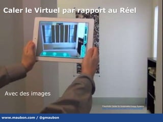 www.maubon.com / @gmaubon
Caler le Virtuel par rapport au Réel
Avec des images
Fraunhofer Center for Sustainable Energy Systems
https://www.youtube.com/watch?v=bXqe2zSepQ4
 