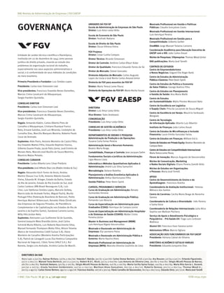 ISSN 0034-7590
RAE-Revista de Administração de Empresas | FGV EAESP
© RAE | São Paulo | V. 57 | n. 4 | jul-ago 2017
GOVERNANÇA
Entidade de caráter técnico-científico e filantrópico,
instituída em 20 de dezembro de 1944 como pessoa
jurídica de direito privado, visando ao estudo dos
problemas da organização racional do trabalho,
especialmente nos seus aspectos administrativos e
social, e à conformidade de seus métodos às condições
do meio brasileiro.
Primeiro Presidente e Fundador: Luiz Simões Lopes
Presidente: Carlos Ivan Simonsen Leal
Vice-presidentes: Francisco Oswaldo Neves Dornelles,
Marcos Cintra Cavalcanti de Albuquerque,
Sergio Franklin Quintella.
CONSELHO DIRETOR
Presidente: Carlos Ivan Simonsen Leal
Vice-presidentes: Francisco Oswaldo Neves Dornelles,
Marcos Cintra Cavalcanti de Albuquerque,
Sergio Franklin Quintella.
Vogais: Armando Klabin, Carlos Alberto Pires de
Carvalho e Albuquerque, Cristiano Buarque Franco
Neto, Ernane Galvêas, José Luiz Miranda, Lindolpho de
Carvalho Dias, Marcílio Marques Moreira, Roberto Paulo
Cezar de Andrade.
Suplentes: Aldo Floris, Antonio Monteiro de Castro Filho,
Ary Oswaldo Mattos Filho, Eduardo Baptista Vianna,
Gilberto Duarte Prado, Jacob Palis Júnior, José Ermírio de
Moraes Neto, Marcelo José Basílio de Souza Marinho,
Mauricio Matos Peixoto.
CONSELHO CURADOR
Presidente: Carlos Alberto Lenz César Protásio
Vice-presidente: José Alfredo Dias Lins (Klabin Irmãos & Cia.)
Vogais: Alexandre Koch Torres de Assis, Andrea
Martini (Souza Cruz S/A), Antonio Alberto Gouvêa
Vieira, Eduardo M. Krieger, Estado da Bahia, Estado
do Rio de Janeiro, Estado do Rio Grande do Sul, José
Carlos Cardoso (IRB-Brasil Resseguros S.A), Luiz
Chor, Luiz Ildefonso Simões Lopes, Marcelo Serfaty,
Marcio João de Andrade Fortes, Miguel Pachá, Murilo
Portugal Filho (Federação Brasileira de Bancos), Pedro
Henrique Mariani Bittencourt, Ronaldo Vilela (Sindicato
das Empresas de Seguros Privados, de Previdência
Complementar e de Capitalização nos Estados do Rio de
Janeiro e do Espírito Santo), Sandoval Carneiro Junior,
Willy Otto Jordan Neto.
Suplentes: Almirante Luiz Guilherme Sá de Gusmão,
General Joaquim Maia Brandão Júnior, José Carlos
Schmidt Murta Ribeiro, Luiz Roberto Nascimento Silva,
Manoel Fernando Thompson Motta Filho, Nilson Teixeira
(Banco de Investimentos Crédit Suisse S.A), Olavo
Monteiro de Carvalho (Monteiro Aranha Participações
S.A), Patrick de Larragoiti Lucas (Sul América Companhia
Nacional de Seguros), Clóvis Torres (VALE S.A.), Rui
Barreto, Sergio Lins Andrade, Victório Carlos De Marchi.
UNIDADES DA FGV-SP
Escola de Administração de Empresas de São Paulo
Diretor: Luiz Artur Ledur Brito
Escola de Economia de São Paulo
Diretor: Yoshiaki Nakano
Escola de Direito de São Paulo
Diretor: Oscar Vilhena Vieira
FGV Projetos
Diretor: Cesar Cunha Campos
Diretor Técnico: Ricardo Simonsen
Diretor de Controle: Antônio Carlos Kfouri Aidar
Diretor de Qualidade: Francisco Eduardo Torres de Sá
Diretor de Mercado: Sidnei Gonzalez
Diretores-Adjuntos de Mercado: Carlos Augusto
Lopes da Costa e José Bento Carlos Amaral Júnior
Diretoria da FGV para assuntos da FGV-SP
Diretor: Maria Tereza Leme Fleury
Diretoria de Operações da FGV-SP: Mario Rocha Souza
DIRETORIA
Diretor: Luiz Artur Ledur Brito
Vice-Diretor: Tales Andreassi
CONGREGAÇÃO
Presidente: Luiz Artur Ledur Brito
CONSELHO DE GESTÃO ACADÊMICA
Presidente: Luiz Artur Ledur Brito
DEPARTAMENTOS DE ENSINO E PESQUISA
Administração da Produção e de Operações:
Susana Carla Farias Pereira
Administração Geral e Recursos Humanos:
Beatriz Maria Braga
Contabilidade, Finanças e Controle: Jean Jacques Salim
Fundamentos Sociais e Jurídicos da Administração:
Ligia Maura Costa
Informática e Métodos Quantitativos Aplicados à
Administração: André Luiz Silva Samartini
Mercadologia: Delane Botelho
Planejamento e Análise Econômica Aplicados à
Administração: Arthur Barrionuevo Filho 
Gestão Pública: Peter Kevin Spink
CURSOS, PROGRAMAS E SERVIÇOS
Curso de Graduação em Administração: Renato
Guimarães Ferreira
Curso de Graduação em Administração Pública:
Fernando Luiz Abrucio
Curso de Especialização em Administração para
Graduados (CEAG): Henrique de Campos Junior
Curso de Especialização em Administração Hospitalar
e de Sistemas de Saúde (CEAHS): Walter Cintra
Ferreira Júnior
Master in Business and Management (MBM)
Luís Henrique Rigato Vasconcellos
Mestrado e Doutorado em Administração de
Empresas: Ely Laureano Paiva
Mestrado e Doutorado em Administração Pública e
Governo: Mario Aquino Alves
Mestrado Profissional em Administração de
Empresas (MPA): Marcelo Oliveira Coutinho de Lima
Mestrado Profissional em Gestão e Políticas
Públicas: Claudio Gonçalves Couto
Mestrado Profissional em Gestão Internacional:
Luis Henrique Pereira
Mestrado Profissional em Gestão para a
Competitividade: Gilberto Sarfati
OneMBA: Jorge Manoel Teixeira Carneiro
Coordenação Acadêmica para Educação Executiva da
EAESP com o IDE: João Carlos Douat
Núcleo de Pesquisas/ GVpesquisa: Thomaz Wood Júnior
RAE-publicações: Maria José Tonelli
CENTROS DE ESTUDOS
Centro de Empreendedorismo
e Novos Negócios: Edgard Elie Roger Barki
Centro de Estudos de Administração
Pública e Governo: Peter KevinSpink
Centro de Estudos de Política e Economia
do Setor Público: George Avelino Filho
Centro de Estudos em Planejamento
e Gestão de Saúde: Ana Maria Malik
Centro de Estudos
em Sustentabilidade: Mário Prestes Monzoni Neto
Centro de Excelência em Logística
e Supply Chain: Priscila Laczynski de Souza Miguel
Centro de Excelência em Varejo: Maurício Gerbaudo
Morgado
Centro de Tecnologia
de Informação Aplicada: Alberto Luiz Albertin
Instituto de Finanças: João Carlos Douat
Centro de Estudos de Microfinanças e Inclusão
Financeira: Lauro Emilio Gonzalez Farias
Centro de Estudos em Finanças: William Eid Jr.
CentrodeEstudosemPrivateEquity: NewtonMonteirode
CamposNeto
CentrodeEstudosemCompetitividadeInternacional:
MariaTerezaLemeFleury
Fórum de Inovação: Marcos Augusto de Vasconcellos
Núcleo de Comunicação, Marketing
e Redes Sociais Digitais: Eliane Pereira Zamith Brito
Núcleo de Estudos em Organizações
e Pessoas: Maria José Tonelli
APOIO
Centro de Desenvolvimento do Ensino e da
Aprendizagem: Francisco Aranha
Coordenadoria de Avaliação Institucional: Heloisa
Mônaco dos Santos
Centro de Carreiras: Cecilia Maria Braga de Noronha
Santos
Coordenadoria de Cultura e Diversidade: Inês Pereira
e Samy Dana
Coordenadoria de Relações Internacionais: Julia Alice
Sophia von Maltzan Pacheco
Serviço de Apoio e Atendimento Psicológico e
Psiquiátrico - Pró-Saúde GV: Tiago Luis Corbisier
Matheus
Alumni GV: Francisco Ilson Saraiva Junior
Admissions Office: Marcio Ogliara
ASSOCIAÇÃO DOS FUNCIONÁRIOS DA FGV EAESP
Presidente: Adriana Cabral de Oliveira
DIRETÓRIO ACADÊMICO GETULIO VARGAS
Presidente: Eduardo Junqueira Dias
DIRETORES DA RAE
Maio/1961 a jun/65: Raimar Richers; jul/65 a dez/66: Yolanda F. Balcão; jan/67 a jun/68: Carlos Osmar Bertero; jul/68 a jun/69: Ary Bouzan; jul/69 a jun/71: Orlando Figueiredo;
jul/71 a dez/72: Manoel Tosta Berlinck; jan/73 a jun/75: Robert N.V.C. Nicol; jul/75 a mar/80: Luiz Antonio de Oliveira Lima, abr/80 a mar/82: Sérgio Micelli Pessoa de Barros;
abr/82 a dez/83: Yoshiaki Nakano; jan/84 a set/85: Sérgio Micelli Pessoa de Barros; out/85 a set/89: Maria Cecília Spina Forjaz; out/89 a dez/89: Maria Rita Garcia L. Durand;
jan/90 a set/91: Gisela Taschner Goldenstein; out/91 a nov/95: Marilson Alves Gonçalves; dez/95 a dez/00: Roberto Venosa; jan/01 a dez/04: Thomaz Wood Jr.;
jan/05 a ago/07: Carlos Osmar Bertero; ago/07 a ago/08: Francisco Aranha; set/08 a jan/09: Flávio Carvalho de Vasconcelos; fev/09 a dez/2015: Eduardo Diniz; jan/2016: Maria José Tonelli
 