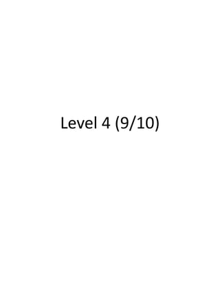 Level 4 (9/10)
 