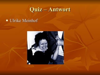 Quiz – Antwort Ulrike Meinhof 
