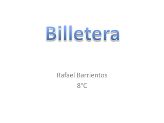Rafael Barrientos
       8°C
 