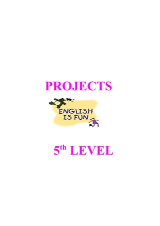 PROJECTS
5th
LEVEL
 