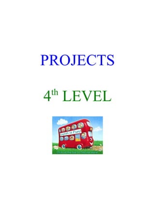 PROJECTS
4th
LEVEL
 