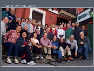 11
AUPA RAFA TALDEA!!!!!!!
 