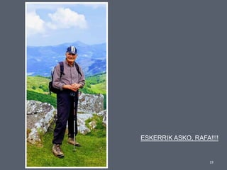 19
ESKERRIK ASKO, RAFA!!!!
 