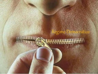 Regime Democrático 
 